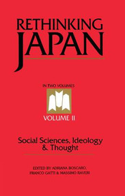 Rethinking Japan Vol 2 (Social Sciences, Ideology and Thought) by Adriana Boscaro, Franco Gatti, Massimo Raveri, 9780904404791