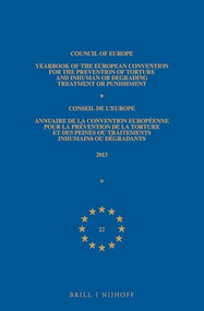 Yearbook of the European Convention for the Prevention of Torture and Inhuman or Degrading Treatment or Punishment/Annuaire de la convention européenne .. by Council of Europe/Conseil de l'Europe, 9789004381483