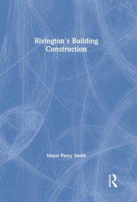 Rivington's Building Construction by Percy Major Smith, 9781873394663