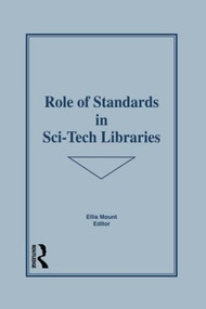 Role of Standards in Sci-Tech Libraries by Ellis Mount, 9781560240211