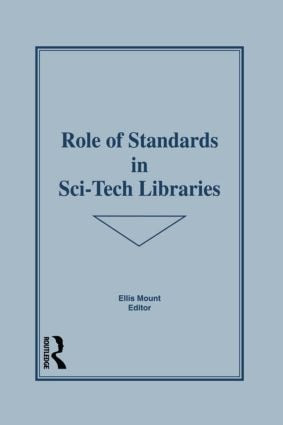Role of Standards in Sci-Tech Libraries by Ellis Mount, 9781560240211