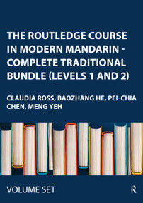 The Routledge Course In Modern Mandarin - Complete Traditional Bundle (Levels 1 and 2) by Claudia Ross, Baozhang He, Pei-Chia Chen, Meng Yeh, 9780415535434