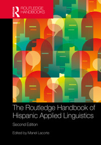 The Routledge Handbook of Hispanic Applied Linguistics by Manel Lacorte, 9781032479392