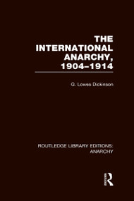 Routledge Library Editions: Anarchy (4 vols) by Various, 9780415834483