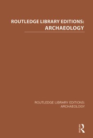 Routledge Library Editions: Archaeology by Various, 9781138799714