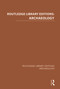Routledge Library Editions: Archaeology by Various, 9781138799714