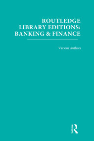 Routledge Library Editions: Banking & Finance by Various, 9780415520867