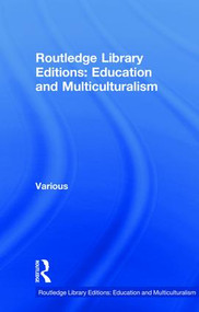 Routledge Library Editions: Education and Multiculturalism by Various, 9781138064614