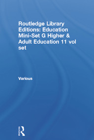 Routledge Library Editions: Education Mini-Set G Higher & Adult Education 11 vol set by Various, 9780415685184