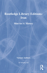 Routledge Library Editions: Iran Mini-Set A: History 10 vol set by Various, 9780415696739