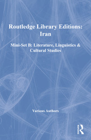 Routledge Library Editions: Iran Mini-Set B: Literature, Linguistics & Cultural Studies by Various, 9780415696760