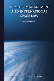 Disaster Management and International Space Law by Diego Zannoni, 9789004388352