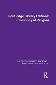 Routledge Library Editions: Philosophy of Religion by Various, 9780415659697