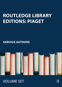 Routledge Library Editions: Piaget by Various Authors, 9780415458610