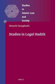 Studies in Legal Hadith by Hiroyuki Yanagihashi, 9789004389199