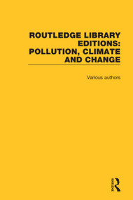 Routledge Library Editions: Pollution, Climate and Change by Various, 9780367344948