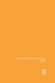Routledge Library Editions: Syria by Various Authors, 9780415838825