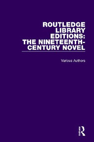 Routledge Library Editions: The Nineteenth-Century Novel by Various, 9781138677777