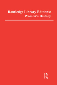 Routledge Library Editions: Women's History by Various, 9780415534093