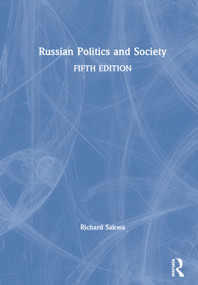 Russian Politics and Society by Richard Sakwa, 9780415538466