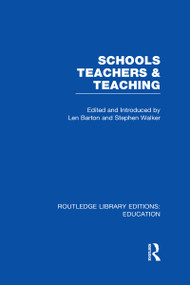 Schools, Teachers and Teaching (RLE Edu N) by Len Barton, Stephen Walker, 9780415508407