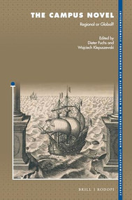 The Campus Novel (Regional or Global?) by Dieter Fuchs, Wojciech Klepuszewski, 9789004392304
