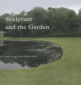 Sculpture and the Garden by Patrick Eyres, Fiona Russell, 9780754630302