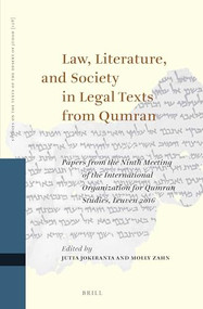 Law, Literature, and Society in Legal Texts from Qumran by Jutta Jokiranta, Molly Zahn, 9789004393370
