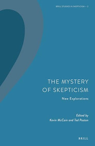 The Mystery of Skepticism (New Explorations) by Kevin McCain, Ted Poston, 9789004393523