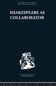 Shakespeare as Collaborator by Kenneth Muir, 9780415352970