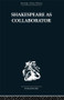 Shakespeare as Collaborator by Kenneth Muir, 9780415352970