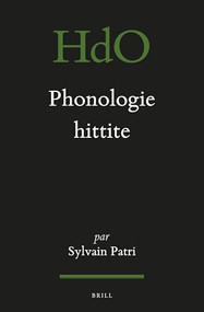 Phonologie hittite (French Edition) by Sylvain Patri, 9789004394230