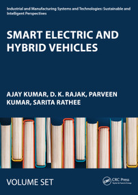 Smart Electric and Hybrid Vehicles (Fundamentals, Design, Modeling, and Applications, 2-Volume Set) by Ajay Kumar, D. K. Rajak, Parveen Kumar, Sarita Rathee, 9781032600352