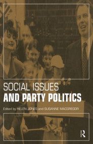 Social Issues and Party Politics by Helen Jones, Susanne MacGregor, 9780415174275