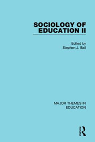 Sociology of Education II by Stephen J. Ball, 9781138827882