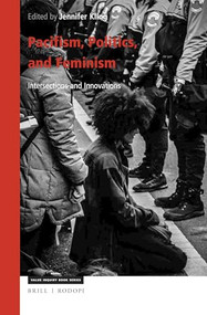 Pacifism, Politics, and Feminism (Intersections and Innovations) by Jennifer Kling, 9789004396715