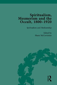 Spiritualism, Mesmerism and the Occult, 1800-1920 by Shane McCorristine, 9781848932005
