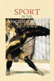 Sport in the Ancient World from A to Z by Mark Golden, 9780415248815
