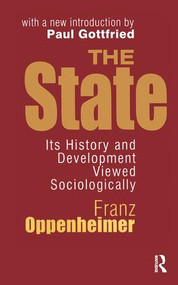 The State (Its History and Development Viewed Sociologically) by Franz Oppenheimer, 9781138538788