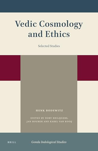Vedic Cosmology and Ethics (Selected Studies) by Dory H. Heilijgers, Jan E.M. Houben, Karel van Kooij, Henk W. Bodewitz, 9789004398641