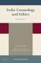 Vedic Cosmology and Ethics (Selected Studies) by Dory H. Heilijgers, Jan E.M. Houben, Karel van Kooij, Henk W. Bodewitz, 9789004398641