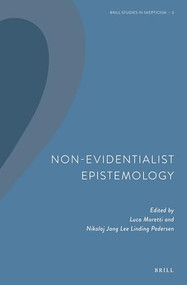 Non-Evidentialist Epistemology by Luca Moretti, Nikolaj Jang Lee Linding Pedersen, 9789004398955