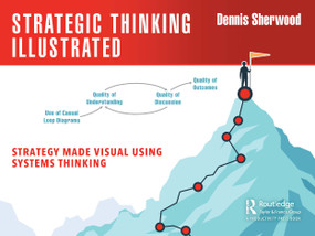 Strategic Thinking Illustrated (Strategy Made Visual Using Systems Thinking) by Dennis Sherwood, 9781032302348