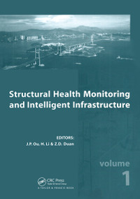 Structural Health Monitoring and Intelligent Infrastructure, Two Volume Set by Jinping Ou, Hui Li, Zhongdong Duan, 9780415396523