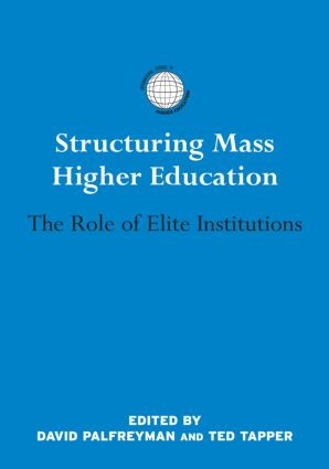 Structuring Mass Higher Education (The Role of Elite Institutions) by David Palfreyman, Ted Tapper, 9780415426046