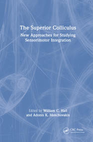 The Superior Colliculus (New Approaches for Studying Sensorimotor Integration) by William C. Hall, Adonis K. Moschovakis, 9780849300974