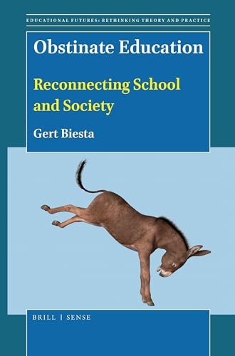 Obstinate Education (Reconnecting School and Society) by Gert Biesta, 9789004401099