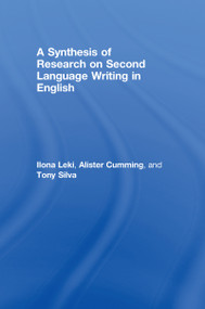A Synthesis of Research on Second Language Writing in English by Ilona Leki, Alister Cumming, Tony Silva, 9780805855326