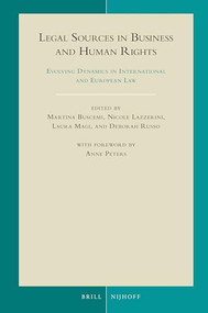 Legal Sources in Business and Human Rights (Evolving Dynamics in International and European Law) by Martina Buscemi, Nicole Lazzerini, Laura Magi, Deborah Russo, 9789004401174
