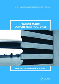 Tailor Made Concrete Structures (New Solutions for our Society (Abstracts Book 314 pages + CD-ROM full papers 1196 pages)) by Joost C. Walraven, Dick Stoelhorst, 9780415475358